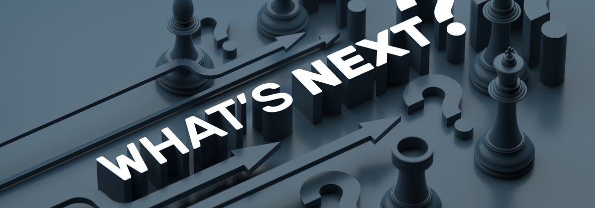 3D chess pieces, arrows, and question marks with 'WHAT'S NEXT?' in bold white text, symbolizing strategy and future decisions.